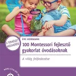 100 Montessori fejlesztő gyakorlat óvodásoknak Bestseller
