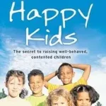 HAPPY KIDS: The Secrets to Raising Well-Behaved, Contented Children byGlass, Cathy; Különleges ajánlat