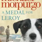 A MEDAL FOR LEROY byMorpurgo, Michael; Kihagyhatatlan ajánlat