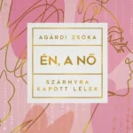 Én, a nő - Szárnyra kapott lélek Azonnali szállítás