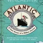 ATLANTIC: A Vast Ocean of a Million Stories byWinchester, Simon; Legjobb ár