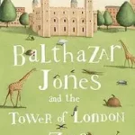 BALTHAZAR JONES AND THE TOWER OF LONDON ZOO byStuart, Julia; Különleges ajánlat