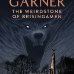 Újdonság THE WEIRDSTONE OF BRISINGAMEN byGarner, Alan;