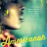 AMERICANAH byNgozi Adichie, Chimamanda; Utolsó esély