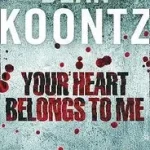 YOUR HEART BELONGS TO ME byKoontz, Dean; Biztonságos vásárlás