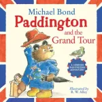 PADDINGTON AND THE GRAND TOUR [not-US] byBond, Michael; Akció