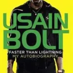 Faster Than Lightning byBolt, Usain; Vedd meg most