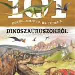 101 dolog, amit jó, ha tudsz a dinoszauruszokról Utolsó esély