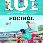 101 dolog, amit jó, ha tudsz a fociról Azonnali szállítás