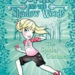Sophie and the Shadow Woods (3) — THE SPIDER GNOMES byChapman, Linda; Szezonális akció