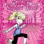 Ajánlat Sophie and the Shadow woods (6) — THE BAT SPRITES byChapman, Linda;