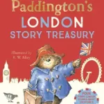 PADDINGTON’S LONDON STORY TREASURY [not-US] byBond, Michael; Csak ma
