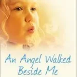 AN ANGEL WALKED BESIDE ME: Amazing stories of children who touch the other side byCharles, Joan; Legkelendőbb