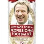 Szuper akció HOW NOT TO BE A PROFESSIONAL FOOTBALLER byMerson, Paul;