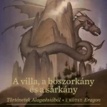 A villa, a boszorkány és a sárkány - Történetek Alagaësiából - I. kötet: Eragon Rendeld meg most