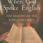 WHEN GOD SPOKE ENGLISH: The Making of the King James Bible byNicolson, Adam; Korlátozott ajánlat