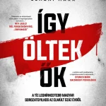 Így öltek ők Rendeld meg most
