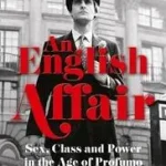 Olcsó AN ENGLISH AFFAIR: Sex, Class and Power in the Age of Profumo byDavenport-Hines, Richard;
