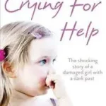 CRYING FOR HELP: The Shocking True Story of a Damaged Girl with a Dark Past byWatson, Casey; Kedvezményes ár