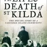 THE LIFE AND DEATH OF ST. KILDA: The moving story of a vanished island community bySteel, Tom; Kedvezményes ár