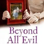 Kedvezményes ár BEYOND ALL EVIL: Two monsters, two mothers, a love that will last forever byThomson, June;