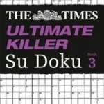 Korlátozott ajánlat The Times Su Doku — THE TIMES ULTIMATE KILLER SU DOKU BOOK 3: 120 challenging puzzles from The Times byTimes Mind Games, ;