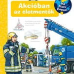 Akcióban az életmentők - Mit, Miért, Hogyan? Kedvezményes ár