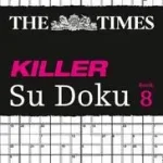 Vásárlói kedvenc The Times Su Doku — THE TIMES KILLER SU DOKU BOOK 8: 150 challenging puzzles from The Times byTimes Mind Games, ;