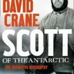 SCOTT OF THE ANTARCTIC: The Definitive Biography byCrane, David; Kihagyhatatlan ajánlat
