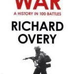 Vedd meg most WAR: A History in 100 Battles byOvery, Richard;