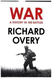 Vedd meg most WAR: A History in 100 Battles byOvery, Richard;
