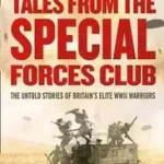 Ajánlat TALES FROM THE SPECIAL FORCES CLUB: The Untold Stories of Britain’s Elite WWII Warriors byRayment, Sean;