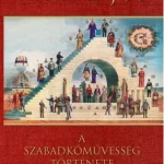 A szabadkőművesség története Magyarországon Kedvezmény