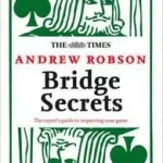 The Times Puzzle Books — THE TIMES: BRIDGE SECRETS: The Expert’s Guide to Improving Your Game byRobson, Andrew; Expressz szállítás