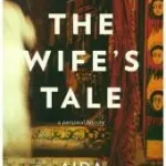 THE WIFE’S TALE: A Personal History byEdemariam, Aida; Kihagyhatatlan ajánlat