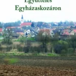 Együttélés Egyházaskozáron Vásárlói kedvenc