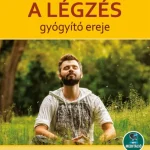 A légzés gyógyító ereje Kedvezmény