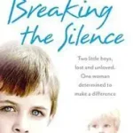 Népszerű BREAKING THE SILENCE: Two little boys, lost and unloved. One foster carer determined to make a difference. byWatson, Casey;
