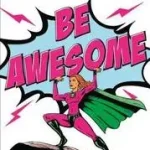Biztonságos fizetés BE AWESOME: Modern Life for Modern Ladies byFreeman, Hadley;