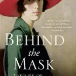 BEHIND THE MASK: The Life of Vita Sackville-West byDennison, Matthew; Vedd meg most