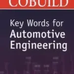 Collins COBUILD Key Words — KEY WORDS FOR AUTOMOTIVE ENGINEERING: B1+ by ; Exkluzív ajánlat