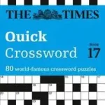The Times Crosswords — THE TIMES QUICK CROSSWORD BOOK 17: 80 world-famous crossword puzzles from The Times2 byTimes Mind Games, ; Korlátozott ajánlat