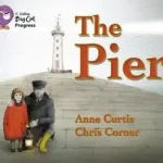 Újdonság Collins Big Cat Progress — THE PIER: Band 08 Purple/Band 17 Diamond byCurtis, Anne;