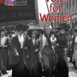 Újdonság Collins Big Cat Progress — VOTES FOR WOMEN: Band 09 Gold/Band 14 Ruby byBingham, Jane;