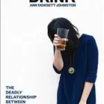 DRINK: The Deadly Relationship Between Women and Alcohol byJohnston, Ann Dowsett; Legkelendőbb