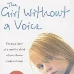 Olcsóbb THE GIRL WITHOUT A VOICE: The true story of a terrified child whose silence spoke volumes byWatson, Casey;