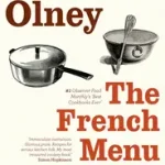Árcsökkenés THE FRENCH MENU COOKBOOK: The Food and Wine of France - Season by Delicious Season byOlney, Richard;