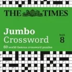 The Times Crosswords — THE TIMES 2 JUMBO CROSSWORD BOOK 8: 60 large general-knowledge crossword puzzles byTimes Mind Games, ; Gyors szállítás