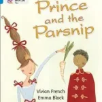 Árcsökkenés Collins Big Cat — THE PRINCE AND THE PARSNIP: Band 04/Blue byFrench, Vivian;Moon, Cliff;