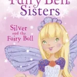 THE FAIRY BELL SISTERS: SILVER AND THE FAIRY BALL byMcNamara, Margaret; Akciós ár